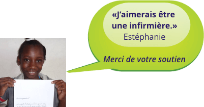 «J’aimerais être une infirmière.» - Estéphanie - Merci de votre soutien
