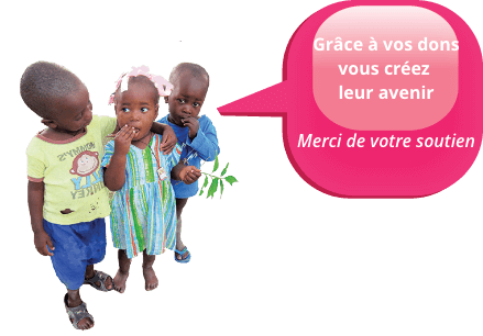 Grâce à vos dons vous créez leur avenir - Merci de votre soutien Grâce à vos dons vous créez leur avenir - Merci de votre soutien